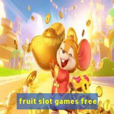 fruit slot games free