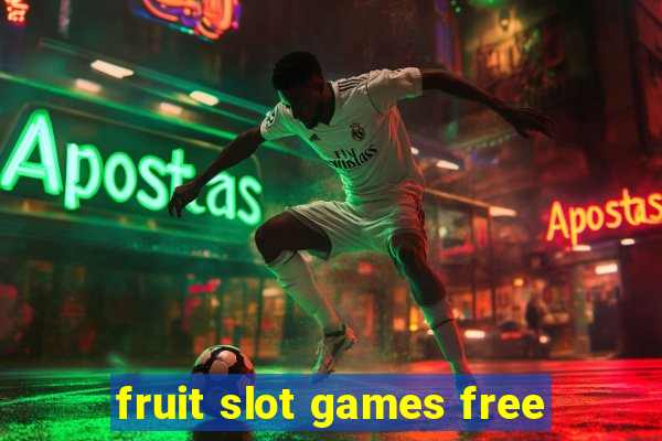 fruit slot games free