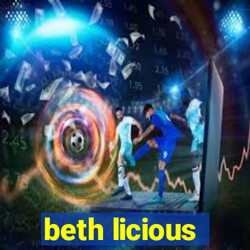 beth licious