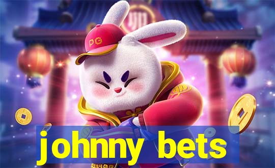 johnny bets