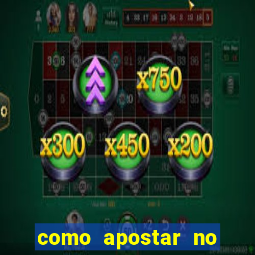 como apostar no bet 365