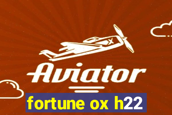 fortune ox h22