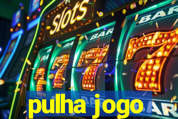 pulha jogo