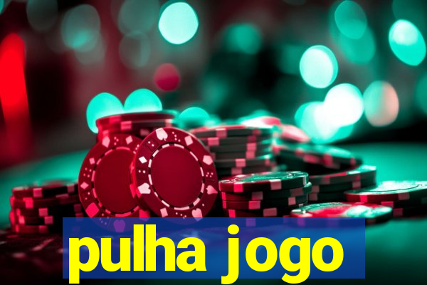 pulha jogo