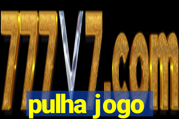 pulha jogo