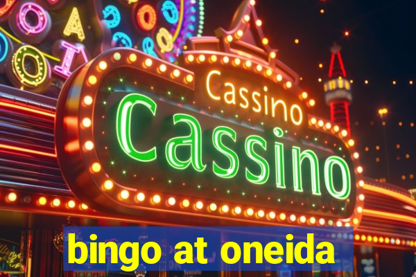 bingo at oneida