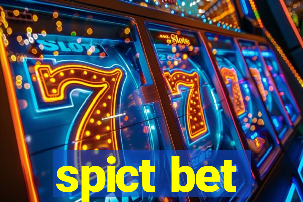 spict bet