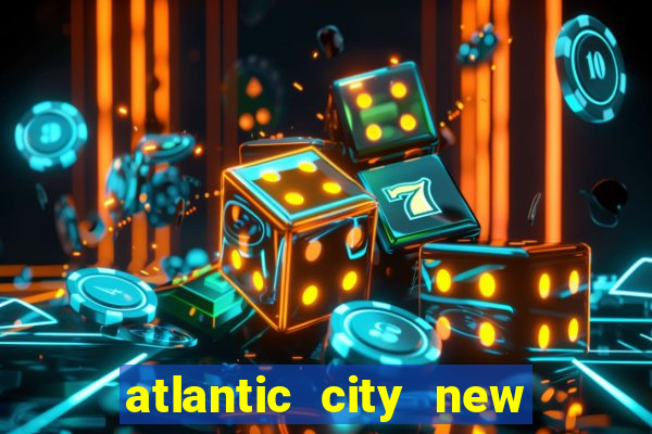 atlantic city new jersey casino