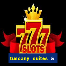 tuscany suites & casino las vegas