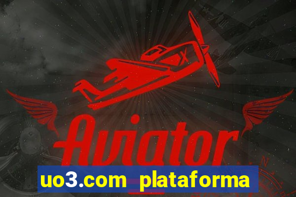 uo3.com plataforma de jogos