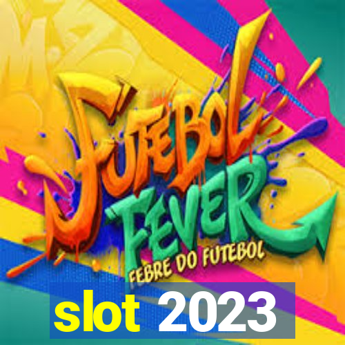 slot 2023