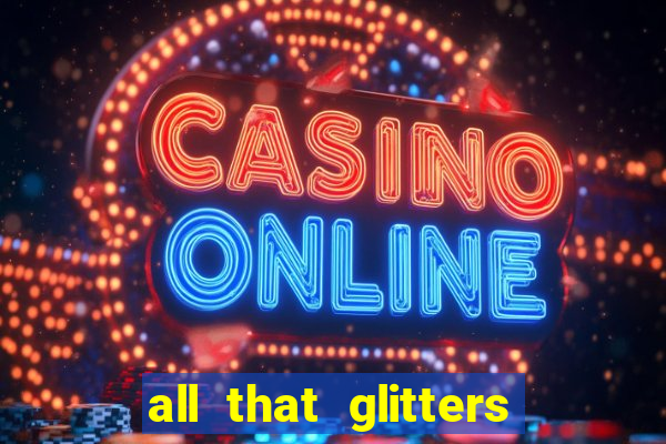 all that glitters slot machine