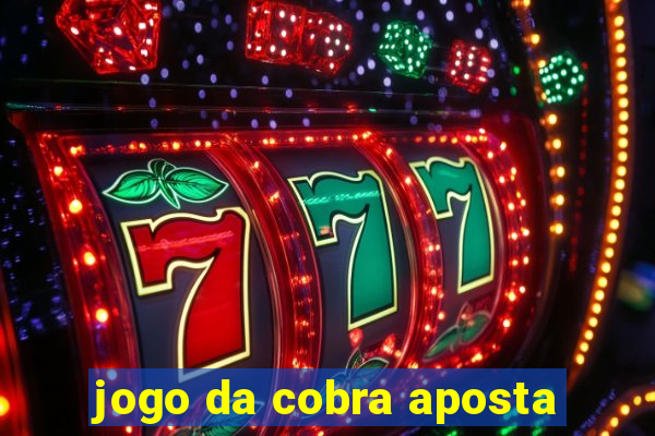 jogo da cobra aposta