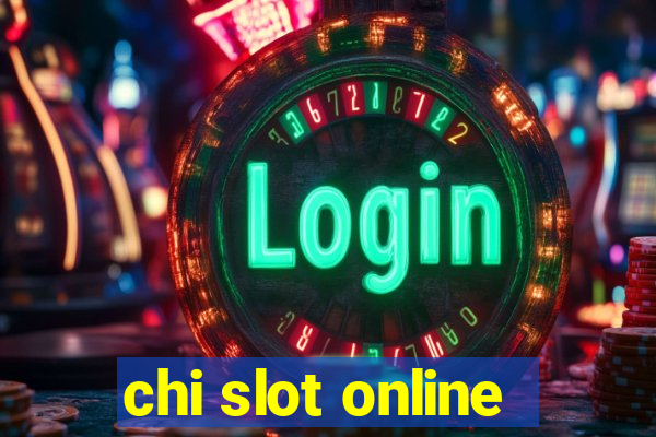 chi slot online