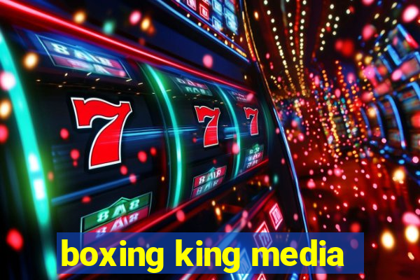 boxing king media