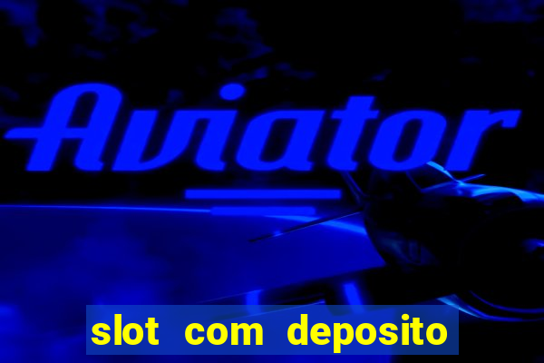 slot com deposito de 5 reais