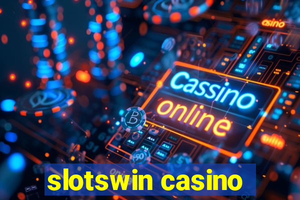 slotswin casino