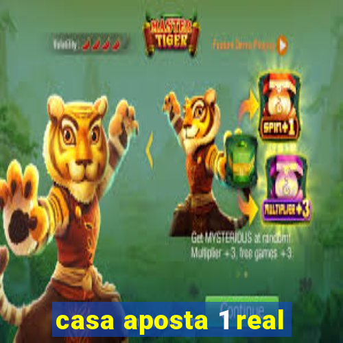 casa aposta 1 real