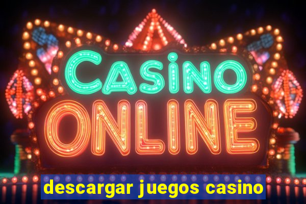 descargar juegos casino