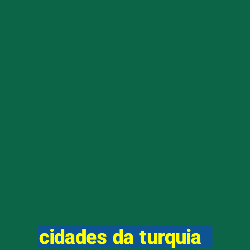 cidades da turquia