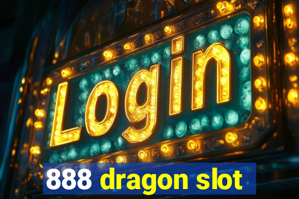 888 dragon slot