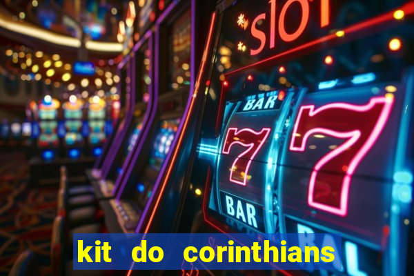 kit do corinthians dls 2021