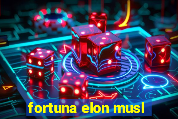 fortuna elon musl