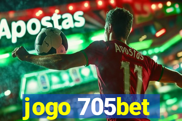 jogo 705bet