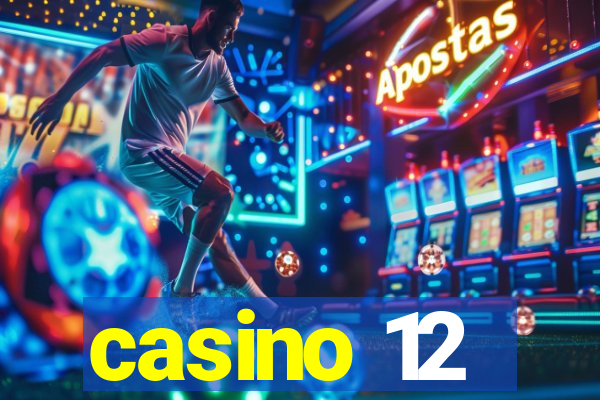 casino 12