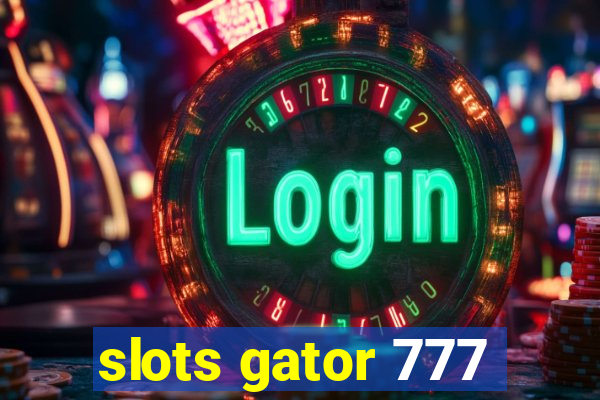 slots gator 777