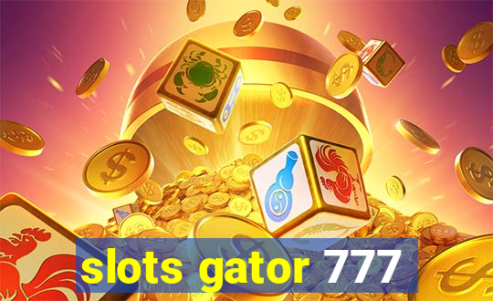 slots gator 777