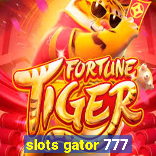 slots gator 777