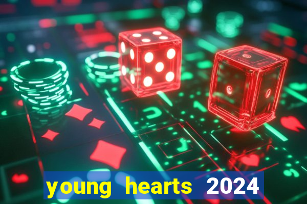 young hearts 2024 assistir online