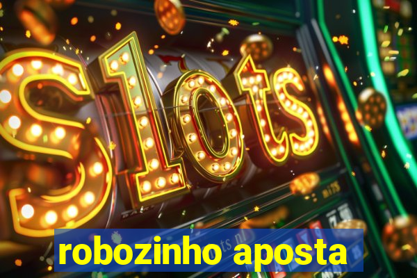 robozinho aposta