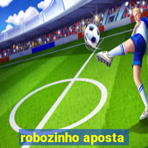 robozinho aposta