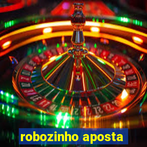 robozinho aposta