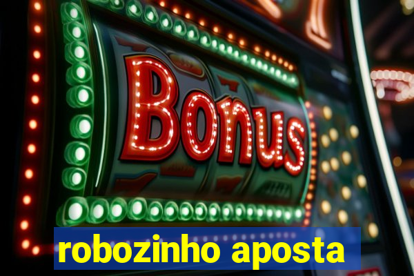 robozinho aposta