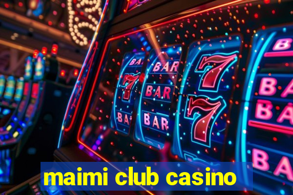 maimi club casino