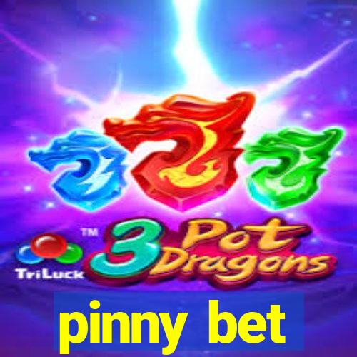 pinny bet