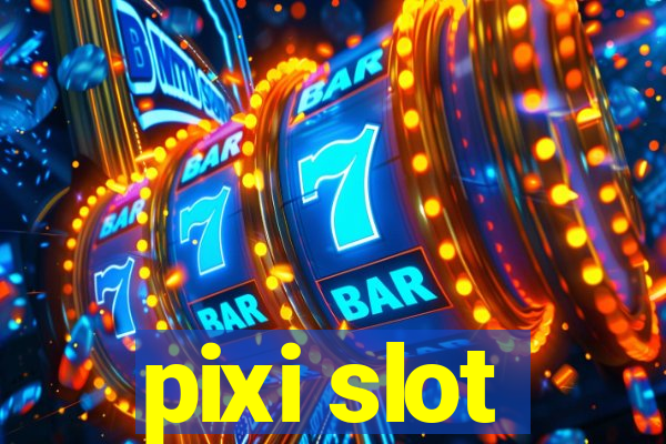 pixi slot