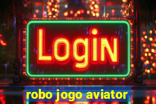 robo jogo aviator