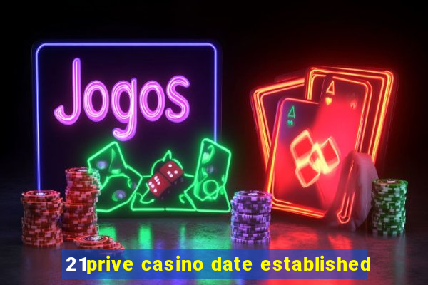 21prive casino date established