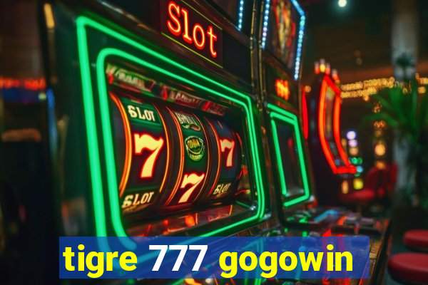 tigre 777 gogowin