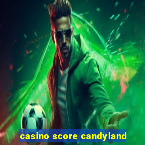 casino score candyland