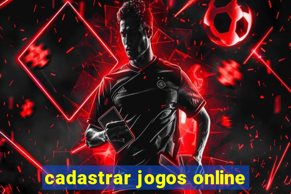 cadastrar jogos online