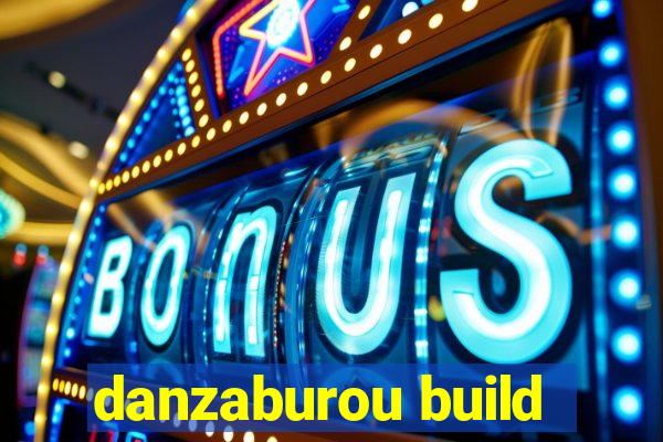 danzaburou build