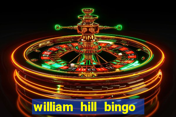 william hill bingo promo code