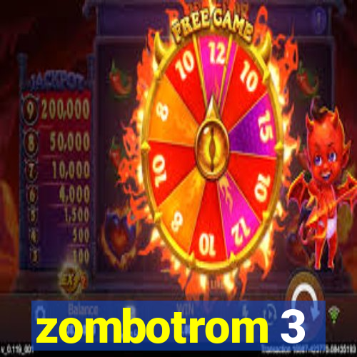 zombotrom 3