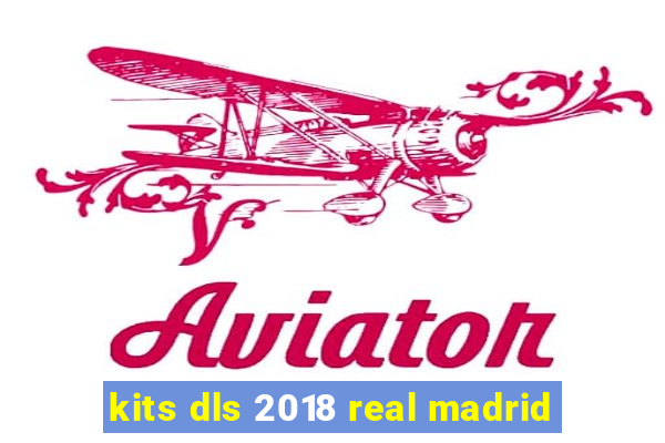 kits dls 2018 real madrid