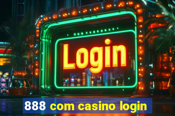 888 com casino login